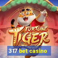 317 bet casino